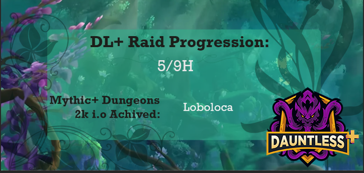 Here's a new update from our new team- Dauntless+! (No, we are not a TV streaming service, unfortunately 🤪)

Congratulations on their Heroic progress and to Loboloca for achieving his 2k i.o in Mythic Dungeons!