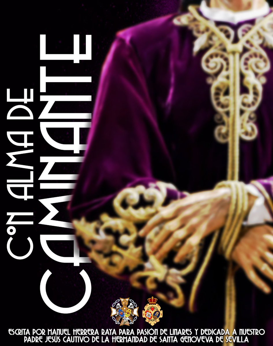 Con música de Manuel Herrera Raya y...

𝗖𝗼𝗻 𝗮𝗹𝗺𝗮 𝗱𝗲 𝗰𝗮𝗺𝗶𝗻𝗮𝗻𝘁𝗲

Así se titula la marcha, dedicada al Cautivo de nuestra <a href="/hdadstagenoveva/">Santa Genoveva</a>, y que se estrenará este domingo 3 de marzo en el concierto 'Tras de Ti, Señor Cautivo'.

📍 Patio Fundación Cajasol