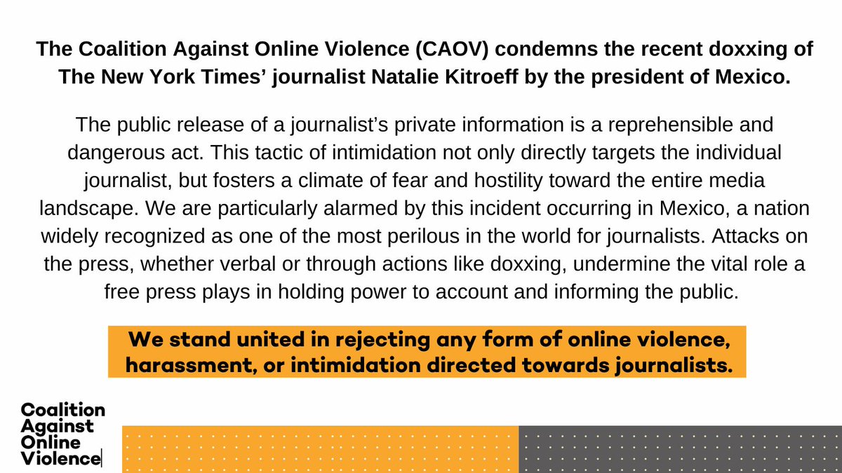 Coalition Against Online Violence (@thecaov) on Twitter photo .<a href="/TheCAOV/">Coalition Against Online Violence</a> condemns doxxing of <a href="/nytimes/">The New York Times</a> journalist <a href="/Nataliekitro/">Natalie Kitroeff</a> and calls for respect and safety of the news media.
We urge Mexican authorities to respect the rights of journalists, cease any actions that endanger their well-being, and uphold the values of #PressFreedom. .<a href="/TheCAOV/">Coalition Against Online Violence</a> condemns doxxing of <a href="/nytimes/">The New York Times</a> journalist <a href="/Nataliekitro/">Natalie Kitroeff</a> and calls for respect and safety of the news media.
We urge Mexican authorities to respect the rights of journalists, cease any actions that endanger their well-being, and uphold the values of #PressFreedom.
