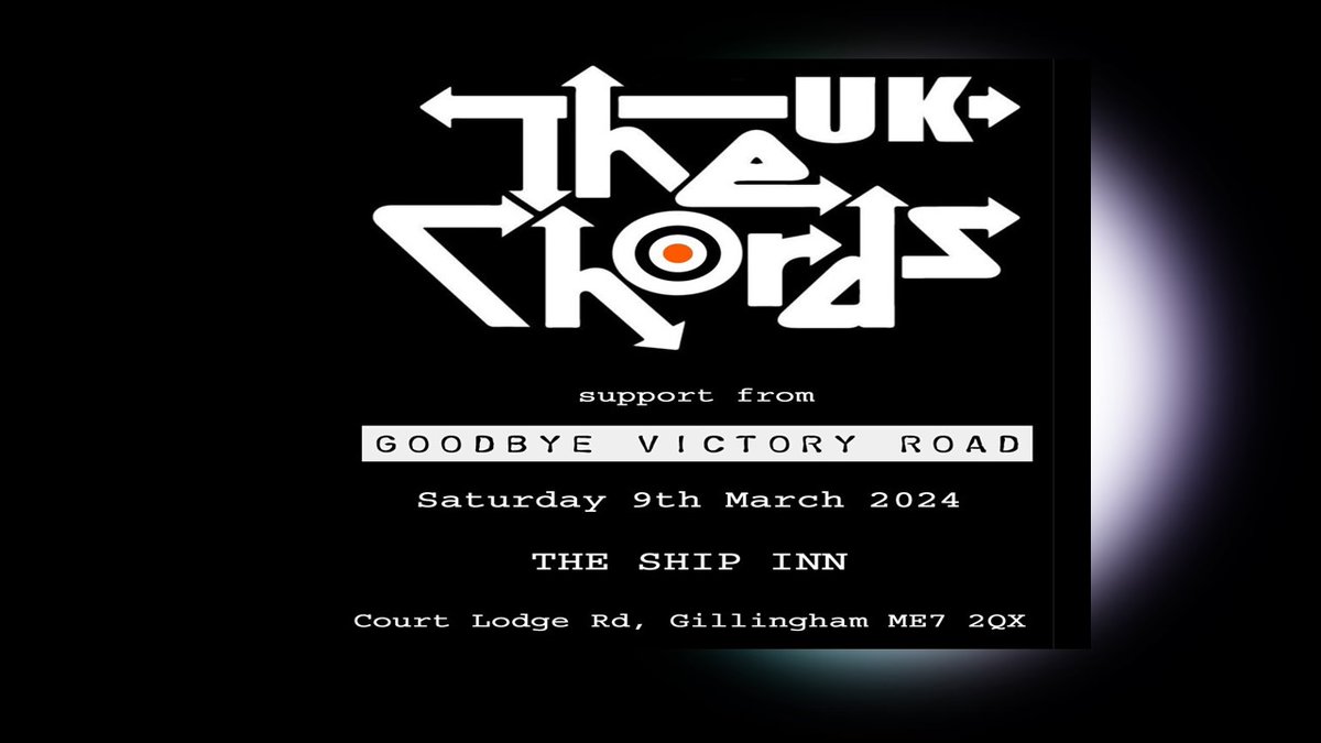 Next Up for The Chords UK .. A rare trip for us to 'The Garden of England' !! .. And it's FREE ENTRY at The Ship, Gillingham .. SAT 9th MAR .. See you 'Down the Front' x