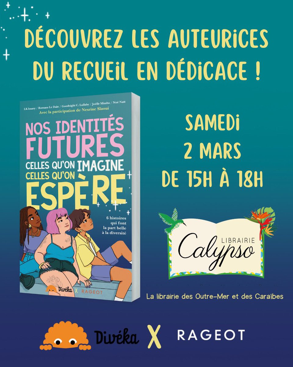 1. Le 2 mars : Dédicace des auteurices du recueil Nos identités 2 à la librairie Calypso à Paris !!! VENEZ NOMBREUX/SES @Joelle_Mim @she_sometimes Noé Natt et LK Imany