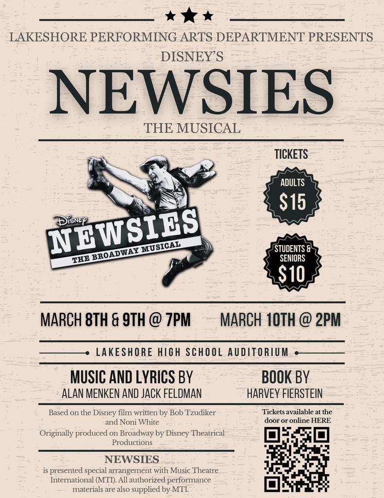 Lakeshore Performing Arts presents Newsies March 8th-10th. Tickets available at the door or online with the QR Code on the flyer.