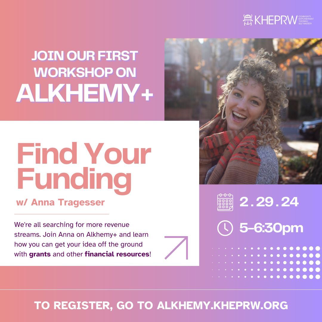 We're all searching for more revenue streams. This Thursday freelance grant writer, Anna Tragesser, will walk you through how you can make the most out of grants and other financial resources. Register today at Alkhemy.kheprw.org