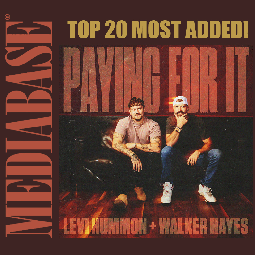 #PayingForIt Top 20 Most Added this week! Congrats @LeviHummon and Red Van Records! @MediabaseCharts