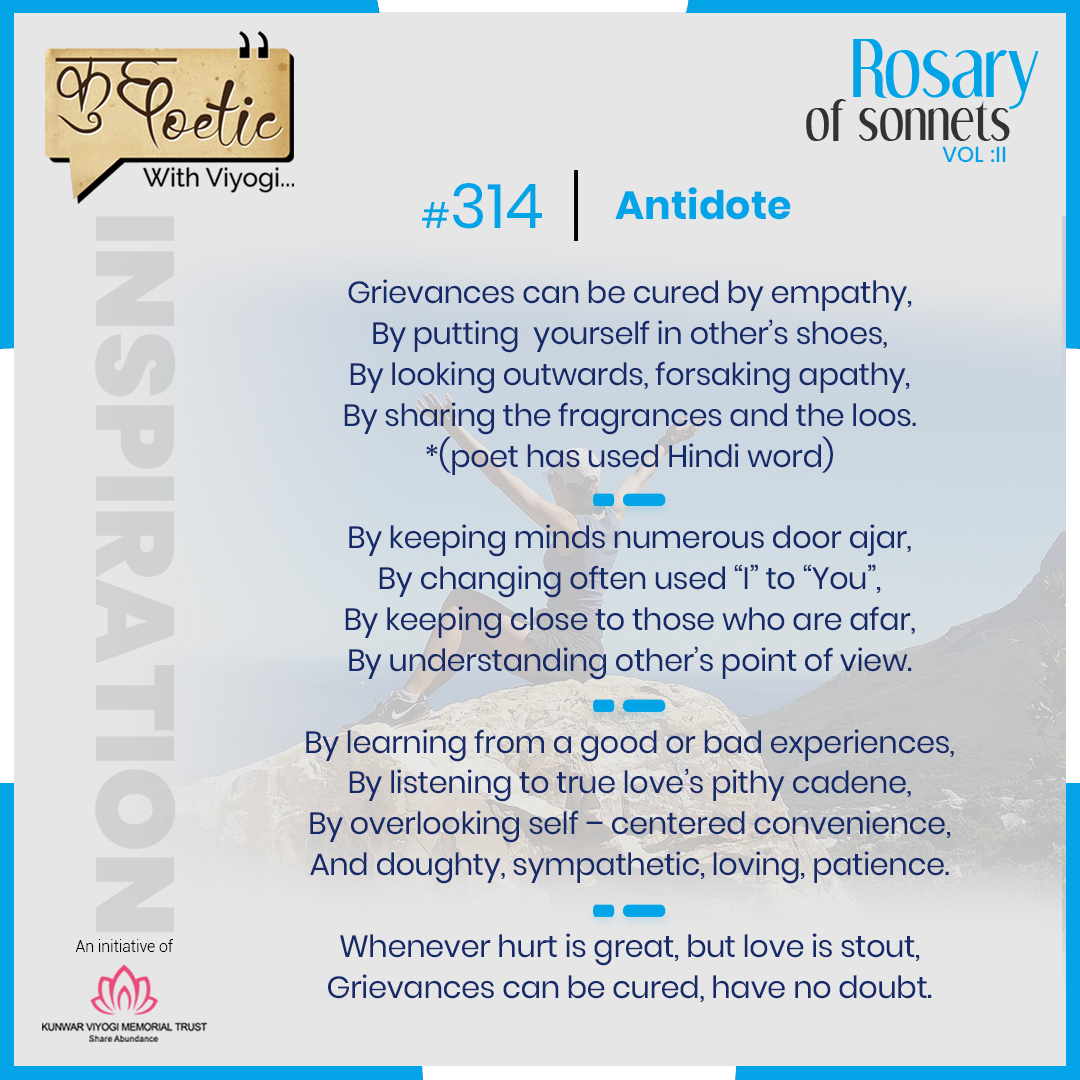 kvmtrust's tweet photo. Rosary of sonnets #314 - “ANTIDOTE”
Grievances can be curled by empathy,
By putting yourself in other’s shoes,
By looking outwards, forsaking apathy,
By sharing the fragrances and the loos.
#sonnet #inspiration #expectations #action #speaks #louder #july #englishsonnets #sonnet https://t.co/p2ITtrp98o