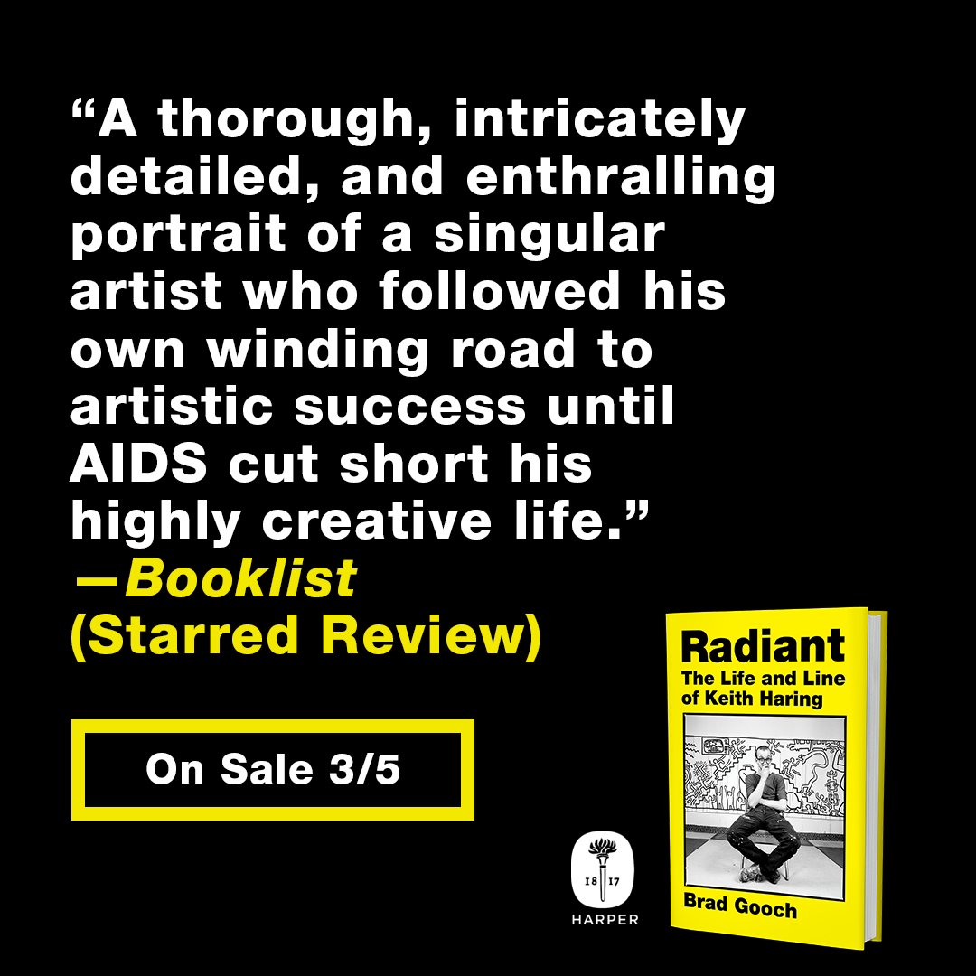 STARRED @ALA_Booklist review for Brad Gooch's RADIANT: THE LIFE AND LINE OF KEITH HARING, out next week on 3/5! @harperbooks