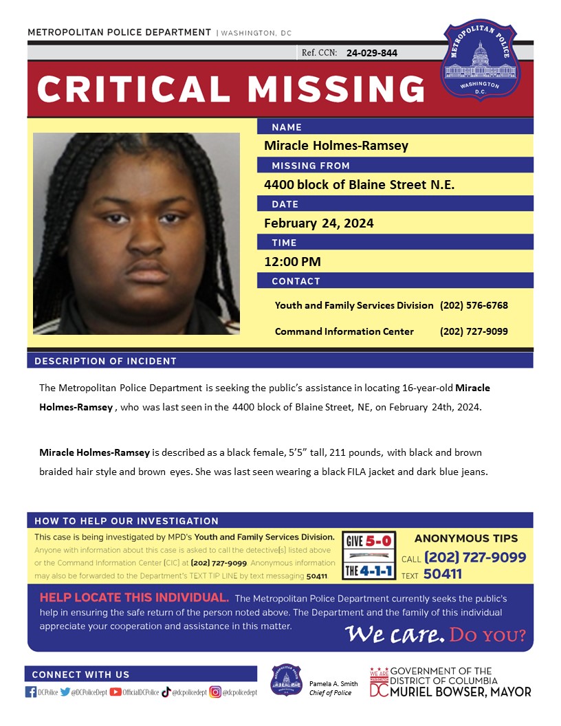 DCPoliceDept's tweet image. Critical #MissingPerson 16-year-old Miracle Holmes-Ramsey, who was last seen in the 4400 block of Blaine Street, NE, on February 24th, 2024.

Have Info? Call 202-727-9099 or Text 50411.
