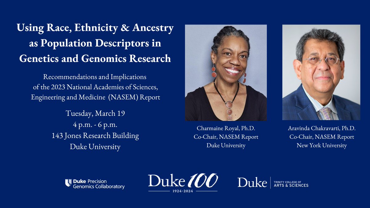 On March 19, join Charmaine Royal and Aravinda Chakravarti for a #Duke100 symposium revisiting @theNASEM report they co-chaired in 2023 and its recommendations for responsibly using race, ethnicity & ancestry in genetics and genomics research. Register: duke.is/n/mp8f