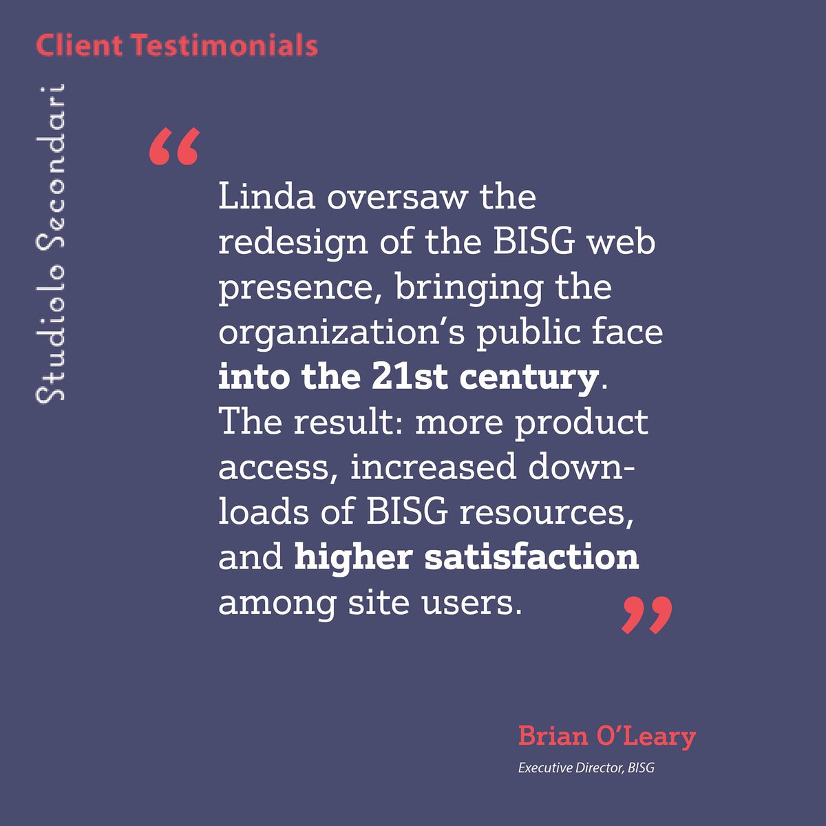 BISG’s Brian O’Leary writes about the highly satisfactory results of working with @StudioloSecondari on the BISG website redesign. #clienttestimonial #websiteredesign #rebranding #webpresence #BISG