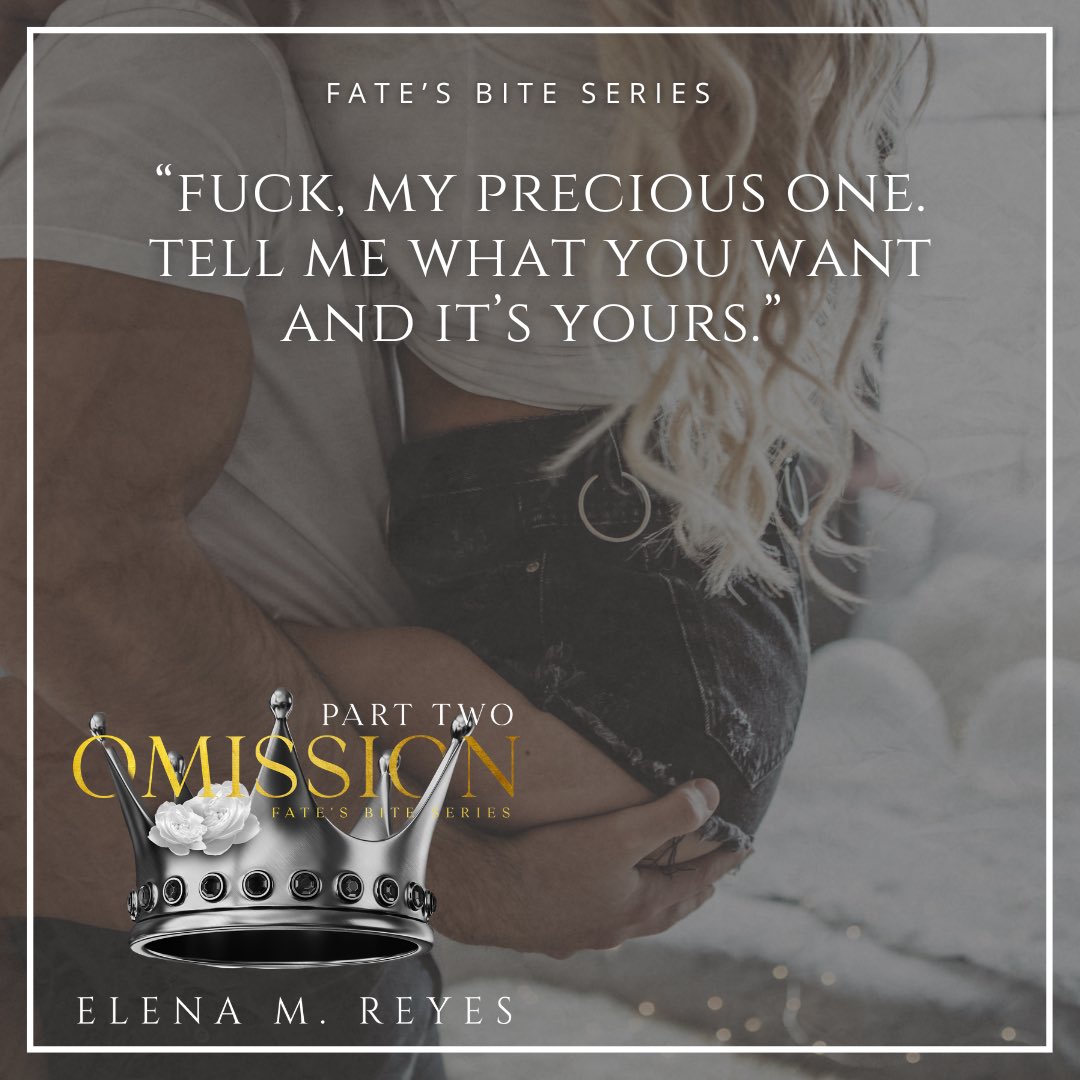 👑 Happy #TeaserTuesday!  👑
Omission Part 2 by @ElenaMReyes
Releasing March 11th!
𝗣𝗥𝗘-𝗢𝗥𝗗𝗘𝗥 books2read.com/Omission-Part-2 
#ParanormalRomance #AdultFantasyRomance #TropeTuesday @HEAPRMore