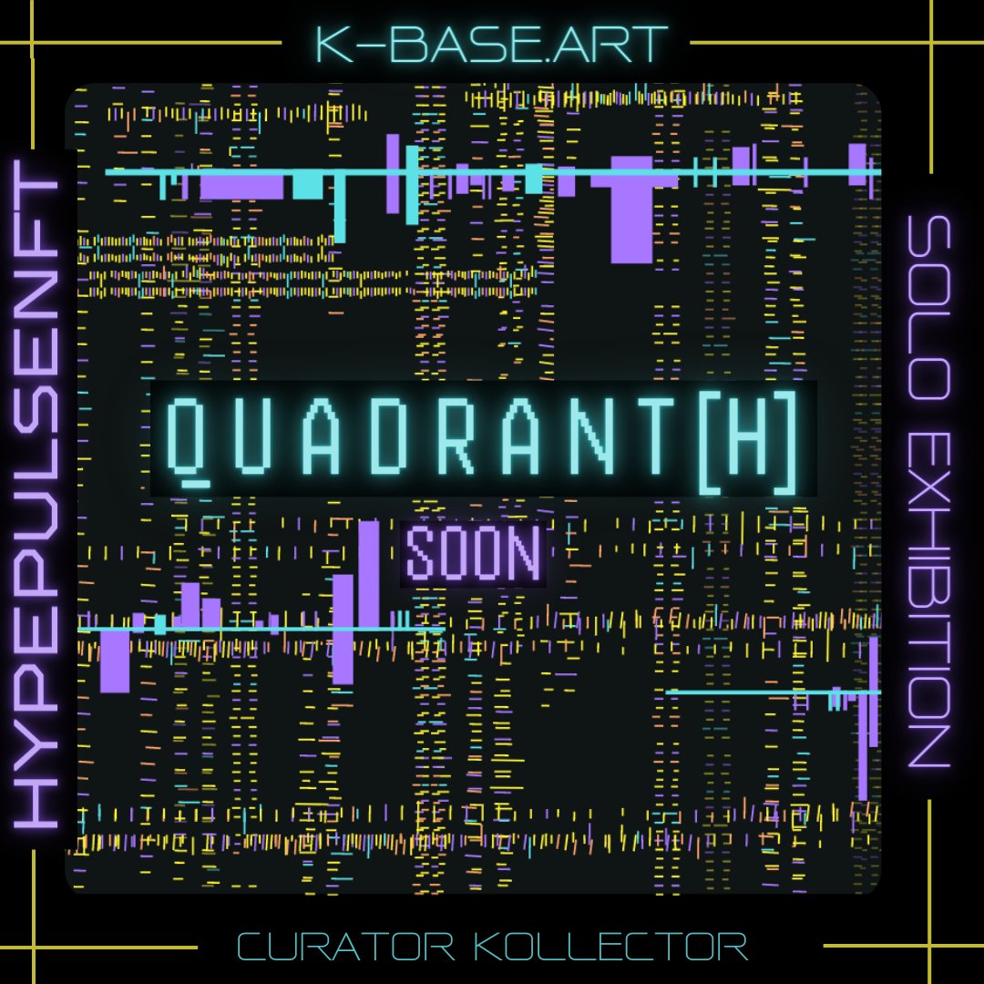 MY SOLO EXHIBITION will be live soon on k-base.art thank's to this amazing legendary curator, collector and friend <a href="/Kollector_token/">ＫＯＬＬＥＣＴＯＲ</a> 
 
Thank you so so much🙏

QUADRANT [H]