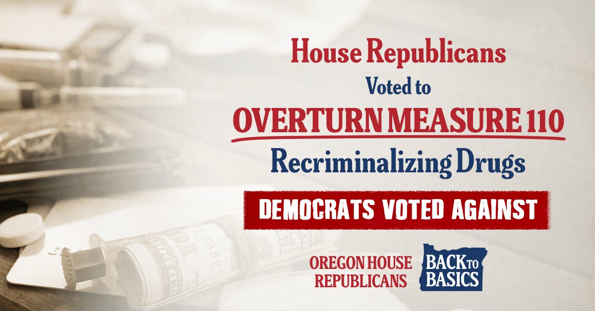House Republicans just voted to overturn Measure 110 and recriminalize drugs; Democrats blocked it but we will continue the fight. #orpol #orleg