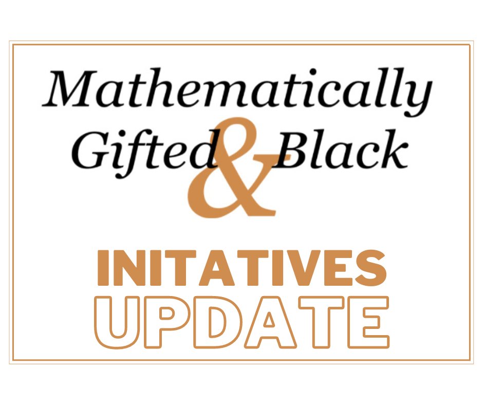 Over the past EIGHT Februaries, we have grown from a website shining a light on colleagues & friends to a full-blown change agent in the mathematical sciences. We would like to THANK YOU & share two initiatives that manifested from the MGB project: mathematicallygiftedandblack.com