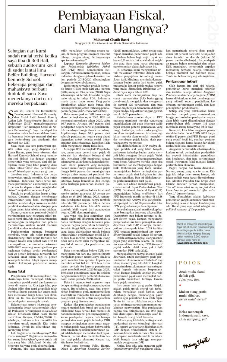 Berikut artikel saya di Kompas 28 Februari 2024, “ Pembiayaan Fiskal dari Mana Uangnya?” Indonesia membutuhkan strategi pembangunan inklusif. Kita butuh anggaran untuk perluasan perlindungan sosial, termasuk untuk kelas menengah bawah, untuk kesehatan, pendidikan dan juga untuk