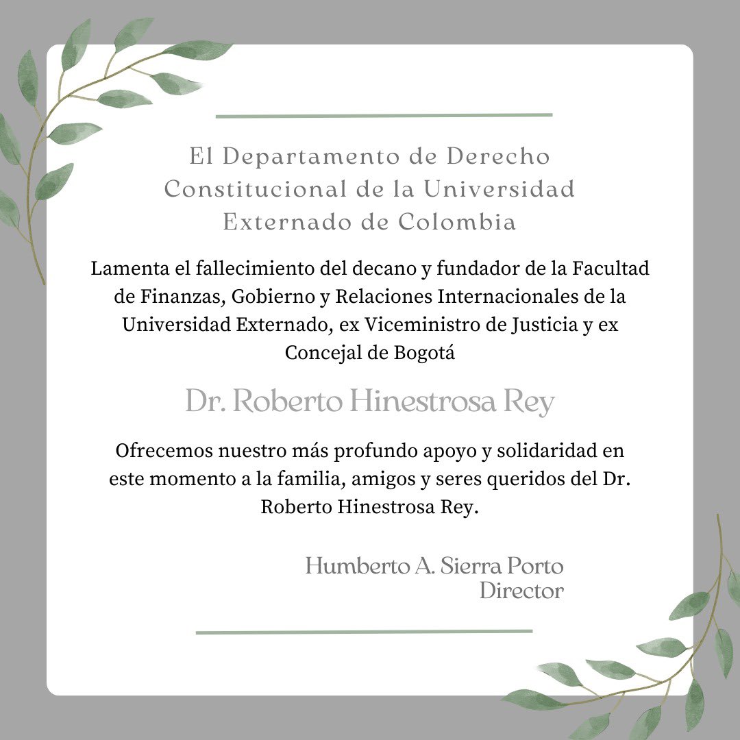 Desde el Departamento de Derecho Constitucional lamentamos profundamente el fallecimiento del Dr. Roberto Hinestrosa Rey, decano y fundador de la Facultad de Finanzas, Gobierno y Relaciones Internacionales del Externado, ex Viceministro de Justicia y ex Concejal de Bogotá.