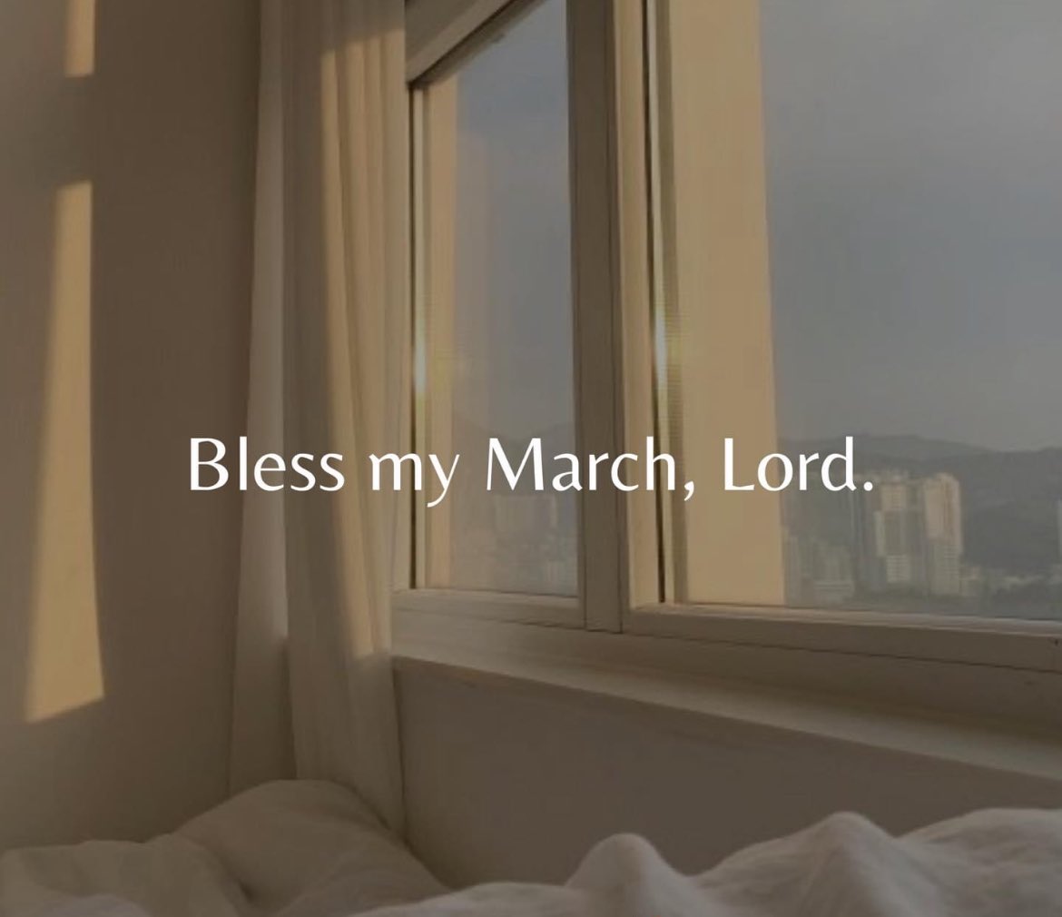 Bless my March, Lord✨