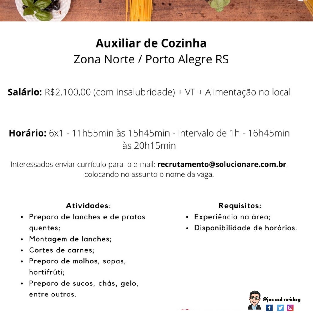 Joaoalmeidag's tweet image. UTILIDADE PÚBLICA

Vaga para Auxiliar de Cozinha em Zona Norte de Porto Alegre

solucionarerh.pandape.infojobs.com.br/Detail/922693

Ou enviar currículo através do e-mail
recrutamento@solucionare.com.br
 #planosdecargosesalários #rh

Boa sorte🙏🏼
@joaoalmeidag