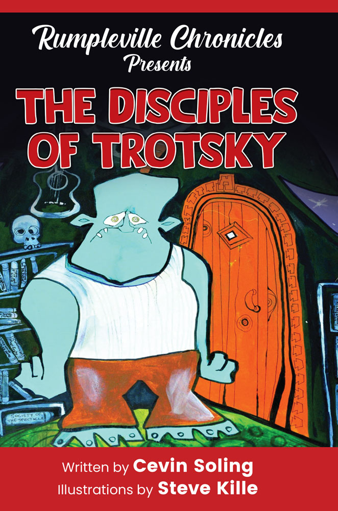 SpectacleInc's tweet image. Excited to share new editions with new cover art for your Favorite Rumpleville Chronicles! Link in Bio to Purchase!

THE DISCIPLES OF TROTSKY!

#spectaclefilms #spectaclefilmsnyc #spectaclefilmsinc #rumplevillechronicles #cevinsoling #thedisciplesoftrotsky #trotsky
