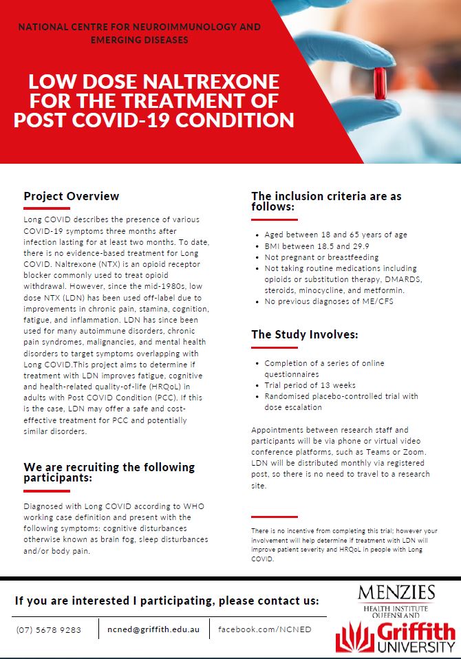 NCNED will be starting a Low Dose Naltrexone Clinical Trial for Long COVID patients. Further information about the trial is attached. If you are interested in participating please call (07) 56789283 or email ncned@griffith.edu.au.