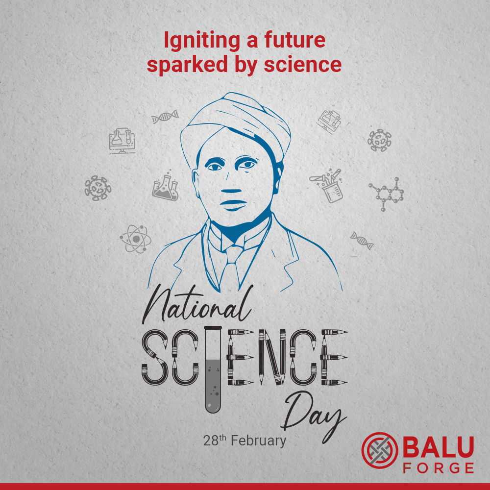 At Balu Forge, we're committed to harnessing the power of science and innovation to forge a future that's stronger, more sustainable, and full of possibilities.  
#Balu #Baluforge #Nationalscienceday #Forgingthefuture #Manufacturing