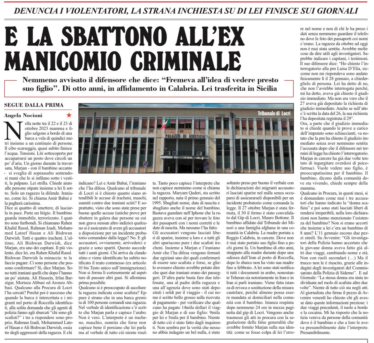 Caccia alle streghe, la scafista immaginaria
Denuncia i suoi violentatori, che a loro volta negano e la accusano di essere lei la scafista della barca con cui era arrivata in Calabria insieme al figlio di 8 anni.
La arrestano in Calabria, poi la sbattono in Sicilia all’ex