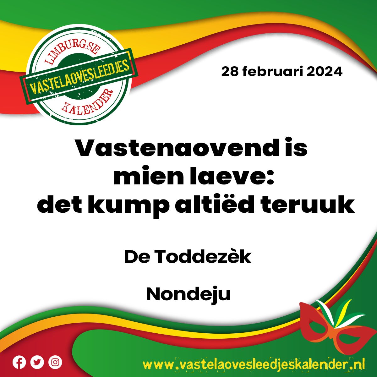 Vastenaovend is mien laeve: det kump altiëd teruuk - De Toddezèk (Nondeju)

vastelaovesleedjeskalender.nl/?p=7182