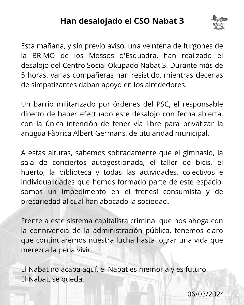 COMUNICAT [CAT/CAST] Avui 6/3/2024, han desallotjat el CSO Nabat 3, espai okupat a l'Hospitalet des de l'agost del 2022 🏴 A totxs les que durant aquest temps heu donat suport i participat, us estimem ❤️ I recordeu, #ElNabatEsQueda 🔥