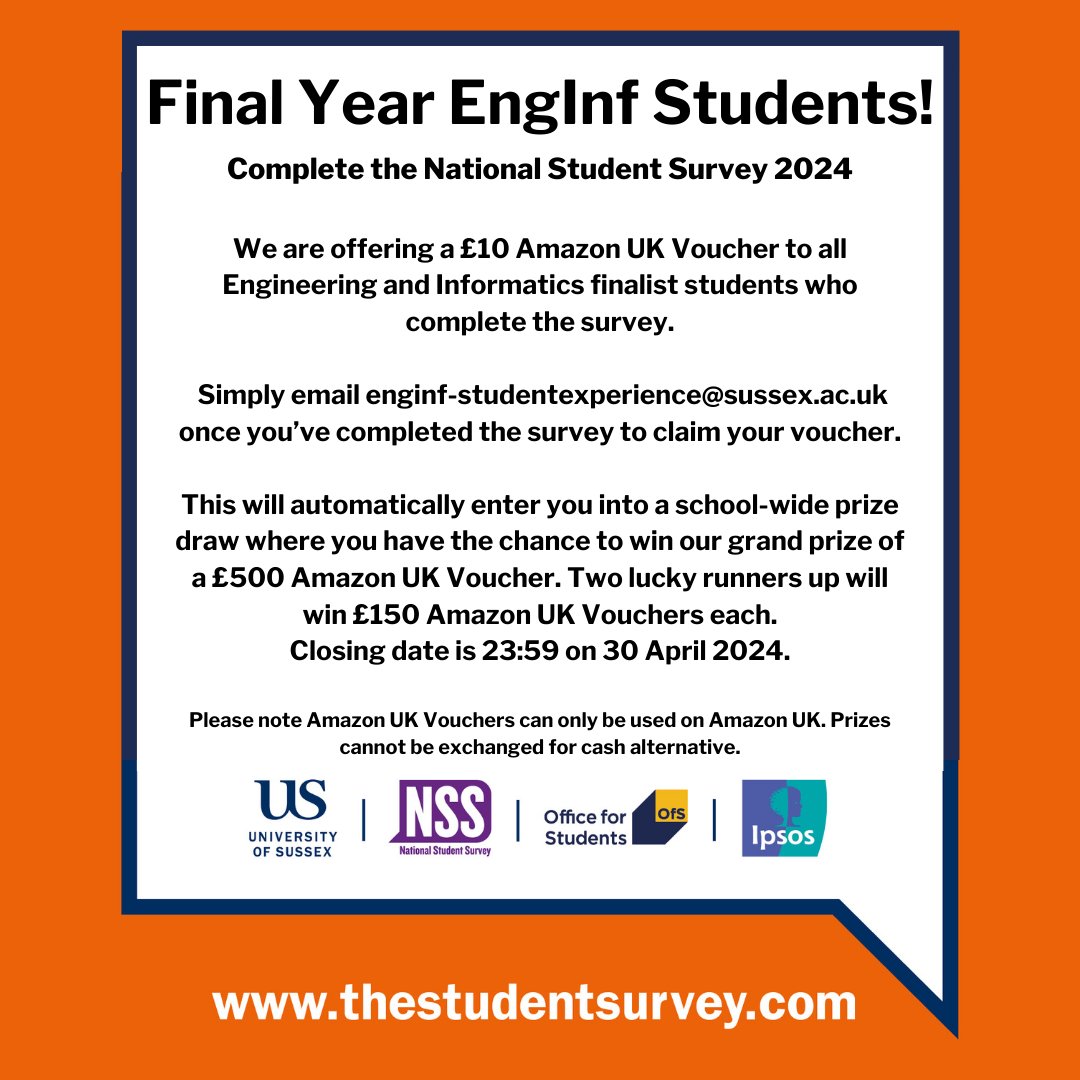 Have you completed the NSS? The school is offering all final year Engineering and Informatics students a £10 Amazon UK voucher for completing the NSS (just email enginf-studentexperience@sussex.ac.uk once complete). More info here: sussex.ac.uk/ei/internal/ne…