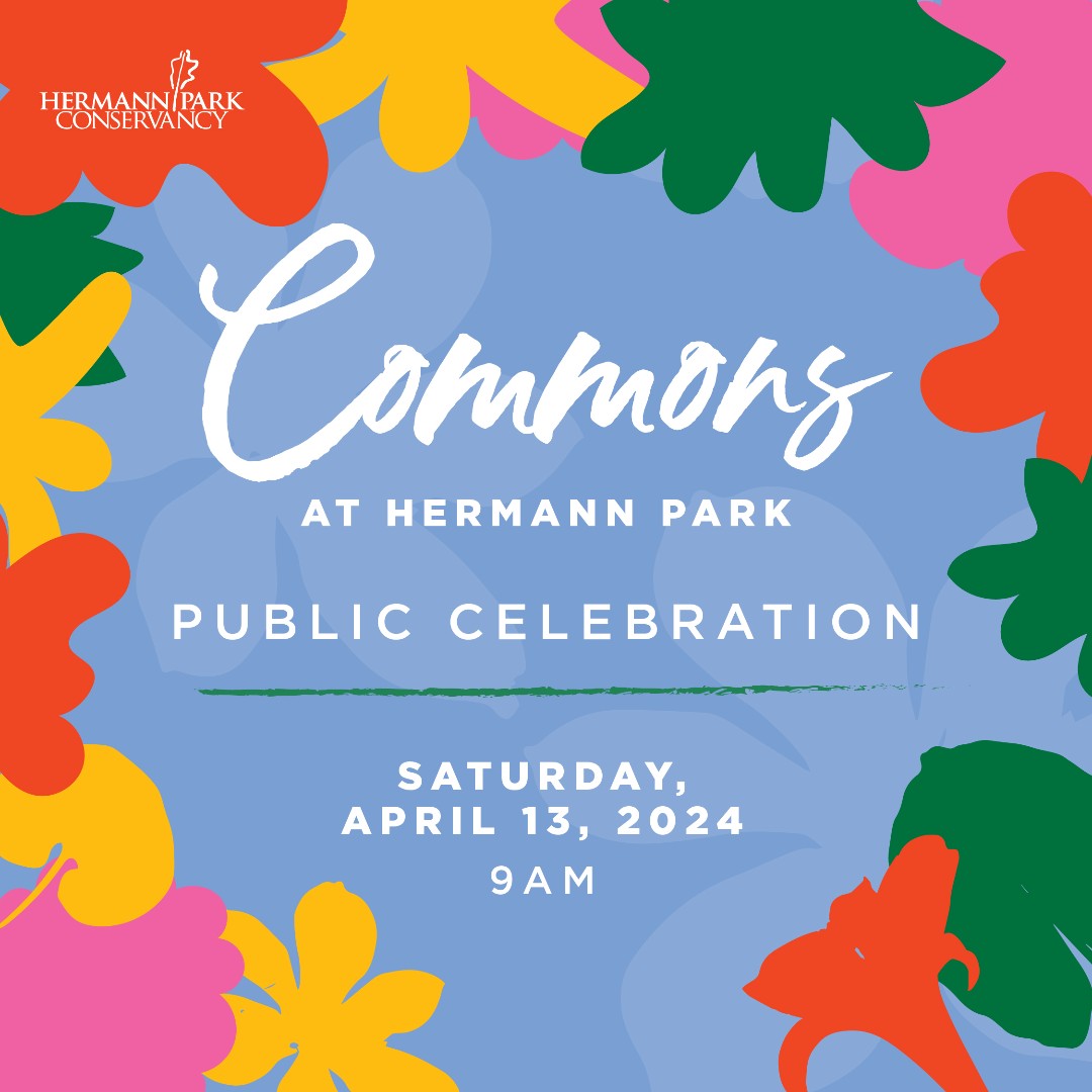 We are thrilled to announce that the Commons is ready to make its debut! Join us on April 13 for a public celebration where these 26 acres of Hermann Park will open for Houstonians and visitors from beyond the city limits to enjoy. Find out more at hermannpark.org/commons.