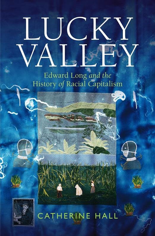 Catherine Hall invites you to the launch of her new book: 'Lucky Valley - Edward Long and the History of Racial Capitalism' 📙 Open to all! 👉Find out more: shorturl.at/eQZ45