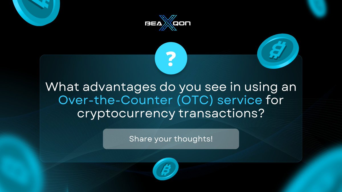 BeaqonX's tweet photo. Plunge into the world of crypto with ease! Discover the perks of using Over-the-Counter (OTC) services for your transactions. Simplified processes, enhanced security, and personalized support await. Why wait? Explore the advantages today! https://t.co/U6mShWGs2X