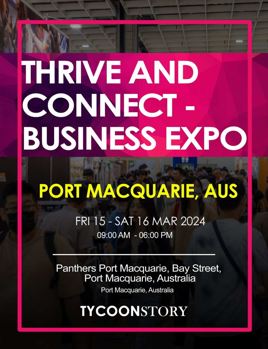 Thrive And Connect - Business Expo On Mar 15-16, 2024, At Panthers Port Macquarie, Australia.

#ThriveAndConnect #BusinessExpo #NetworkingEvent #PanthersPortMacquarie #AustraliaBusiness #NetworkingOpportunity #BusinessGrowth #Expo2024 

tycoonstory.com