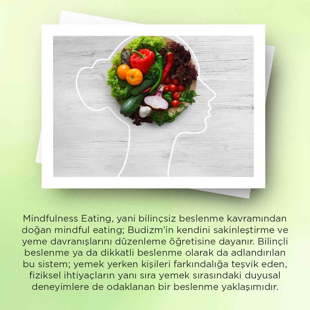 Bilinçli Beslenme ipuçları nelerdir?
✨ Öğünlerinizi yavaş yiyin ve her lokmayı uzun uzun çiğneyin.
✨ Yemek yerken dikkatinizi dağıtacak her şeyi çevrenizden uzaklaştırın..
✨ Yemek yerken nasıl hissettiğinizi düşünün.