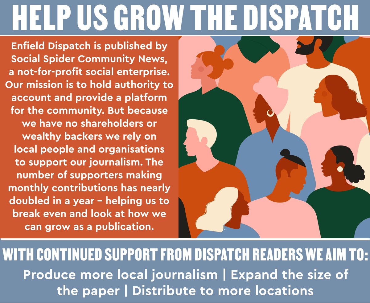 We have *no* shareholders and *no* wealthy backers; we are run by a small but dedicated team as part of a not-for-profit community interest company. Help us grow by supporting us with a monthly donation: enfielddispatch.co.uk/support-us