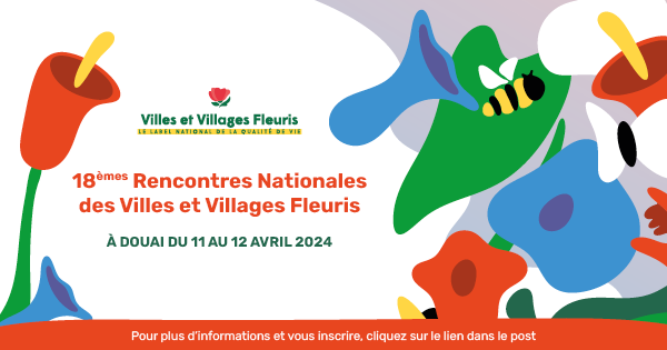 [18èmes Rencontres Nationales du label "Ville et Villages Fleuris"] Découvrez le programme et inscrivez-vous jusqu'au 3 avril : rencontresvvf2024.fr/programme/
