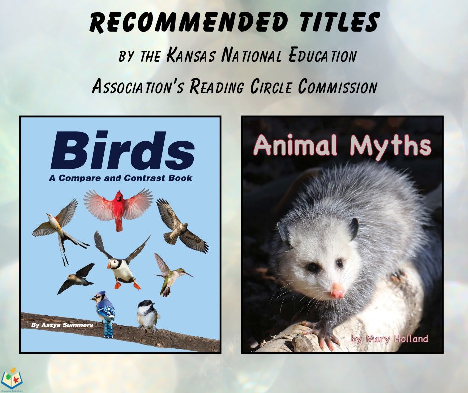 Animal Myths by Mary Holland and Birds: A Compare and Contrast Book by Aszya Summers have been selected as “recommended titles” by the Kansas National Education Association’s Reading Circle Commission.” Congratulations to Mary and Aszya!