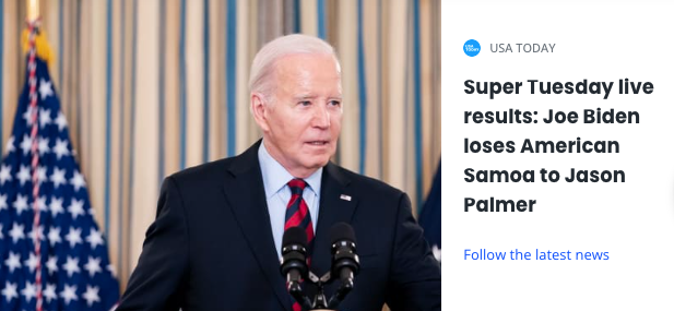 Biden sweeps every Super Tuesday state by a 70% margin.

In American Samoa, 91 people voted in a procedural vote which has no bearing on the actual election and a random guy won it.

Here is how one of the largest newspapers in the country reported it: