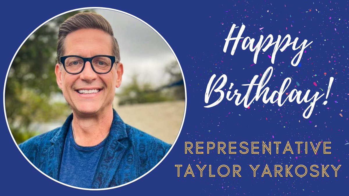 Happy Birthday, Rep. @TaylorYarkosky! 🎉