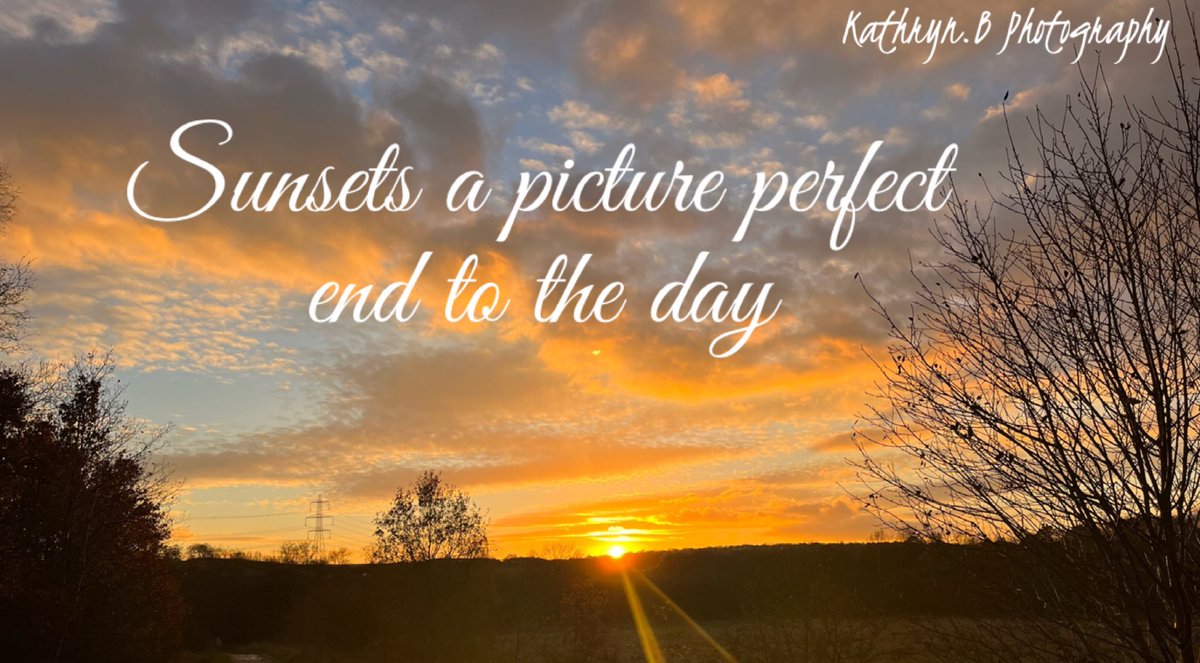 “Sunsets A Picture Perfect End To The End” 

#sunsets #sunsetphotography #sunsetsky 
#quoteoftheday   
#mhhsbd #derbyshire