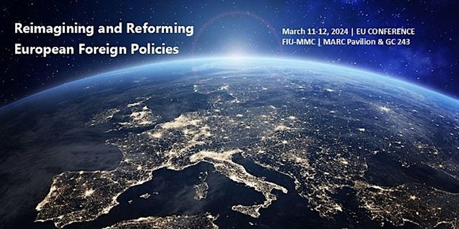 March 11-12 Conference at FIU: Reimagining and Reforming European Foreign Policies buff.ly/49VR1Hk #FIU #politics #internationalrelations #politicalscience #EU #foreignpolicy