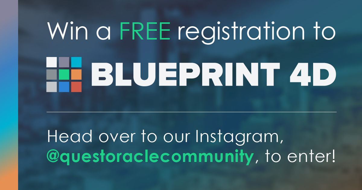 LESS THAN A WEEK remains to enter to win a FREE registration to BLUEPRINT 4D! Head over to our Instagram to enter by March 12th: @QuestOracleCommunity bit.ly/3T1otFS