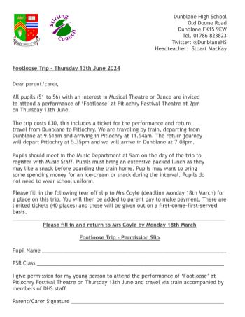 We are taking a group of pupils with interest in Musical Theatre or Dance to see 'Footloose' at the Pitlochry Festival Theatre on Thursday 13the June. If your child would like to attend please see letter attached. 40 places available - first-come-first-served. @DunblaneHS