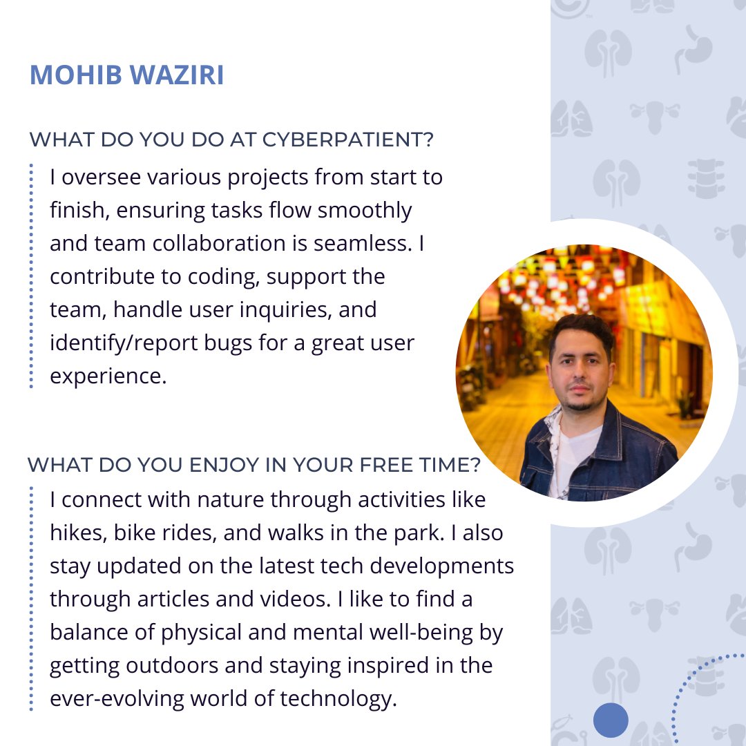 Meet Mohib Waziri - our valued Project Manager. Mohib oversees development projects ensuring CyberPatient's advancements happen smoothly and with strong team collaboration. In his free time, Mohib enjoys nature and learning about new global technologies.

#MeetTheTeam