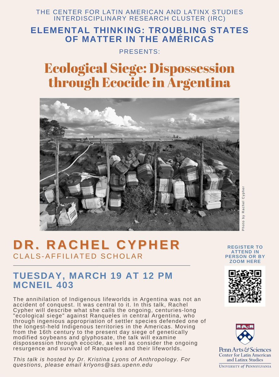 Kristina Lyons (@kristinalyons17) on Twitter photo Join us for <a href="/RachelCypher/">Rachel Cypher</a>’s talk on March 19th at noon as part of our year-long IRC: "Ecological Siege: Dispossession through Ecocide in Argentina".
Register to join in person or via Zoom 👉🏽clals.sas.upenn.edu/events/irc-tro…
<a href="/CLALS_UPENN/">CLALS</a> <a href="/UPennEnvir/">Penn Environmental Innovations Initiative</a> <a href="/UPennAnth/">UPenn Anthropology</a> <a href="/PPEHLab/">PPEH</a> <a href="/cee_upenn/">Center for Experimental Ethnography</a> Join us for <a href="/RachelCypher/">Rachel Cypher</a>’s talk on March 19th at noon as part of our year-long IRC: "Ecological Siege: Dispossession through Ecocide in Argentina".
Register to join in person or via Zoom 👉🏽clals.sas.upenn.edu/events/irc-tro…
<a href="/CLALS_UPENN/">CLALS</a> <a href="/UPennEnvir/">Penn Environmental Innovations Initiative</a> <a href="/UPennAnth/">UPenn Anthropology</a> <a href="/PPEHLab/">PPEH</a> <a href="/cee_upenn/">Center for Experimental Ethnography</a>