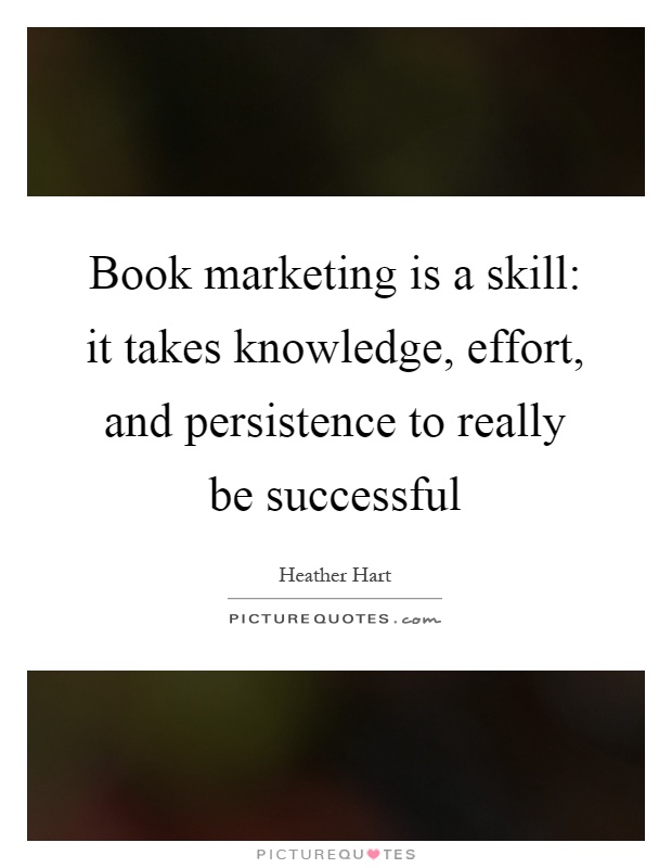 Knowledge, effort, and persistence!

#WednesdayMotivation #BookbotSays #BookMarketing #BookMarketingHacks #QOTD #BookMarketingQuotes #Quoteoftheday #BookbotTheory #WritersLife #AuthorCommunity