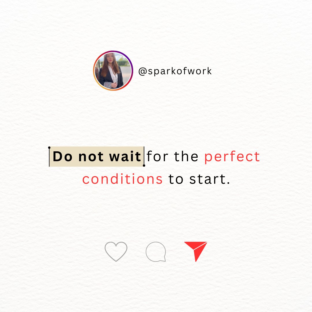 sparkofcreate's tweet image. Do Not Wait For The Perfect Conditions To Start.