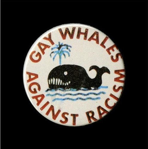 Surely there has never been a better moment to recall the great 'GAY WHALES AGAINST RACISM' badge, created by the Anti-Nazi League around 1981 . . .

There's one @britishmuseum : britishmuseum.org/blog/lgbtq-bad… 🐳🏳️‍🌈🐋 #LGBTplusHM