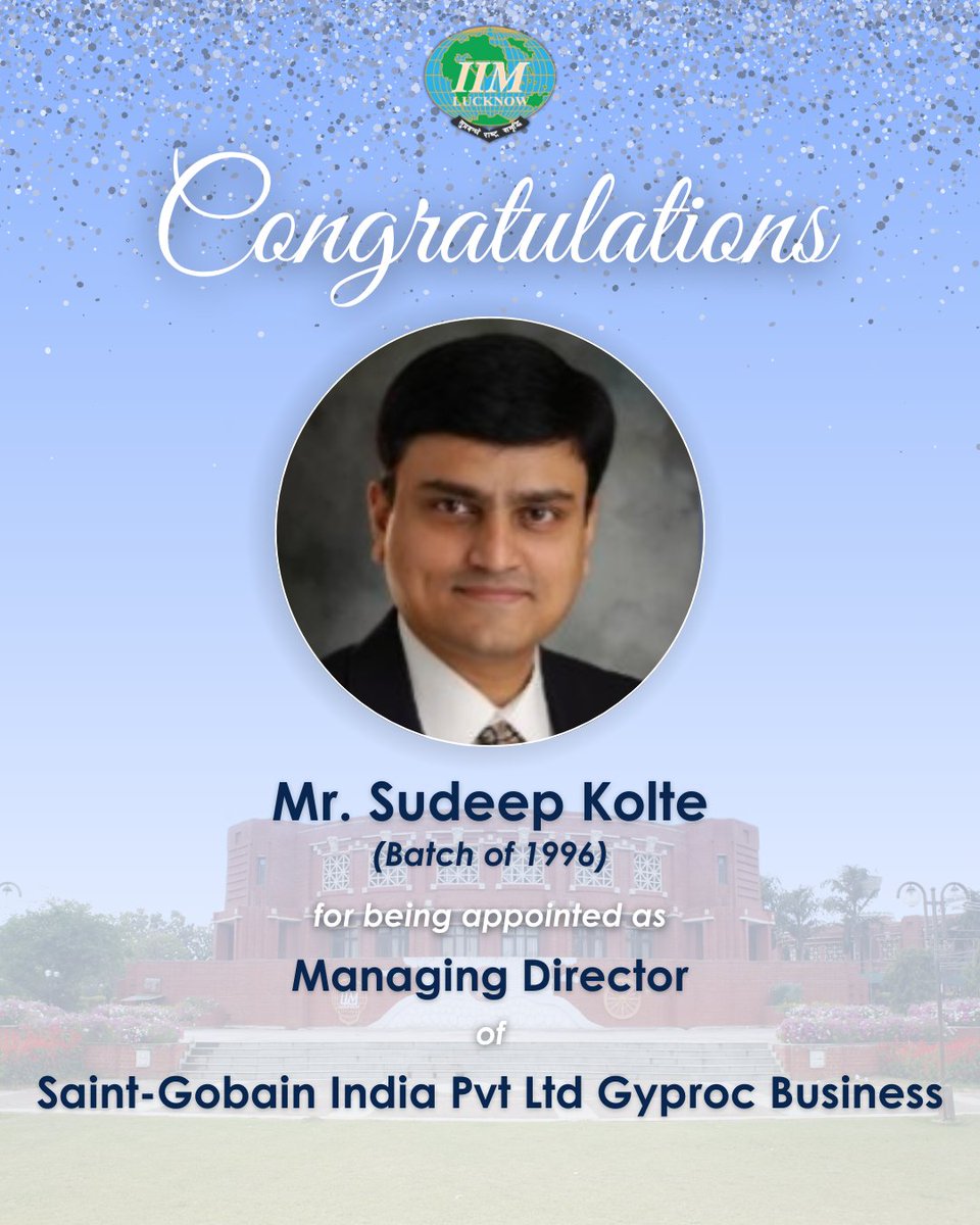 IIML's tweet image. Congratulations to Mr. Sudeep Kolte, alumnus from the '96 Batch, on his appointment as the Managing Director for Saint-Gobain India Pvt Ltd, Gyproc business.

His leadership serves as an inspiration to all. Wishing him continued success and achievements.

#alumnus #IIMLAlumnus