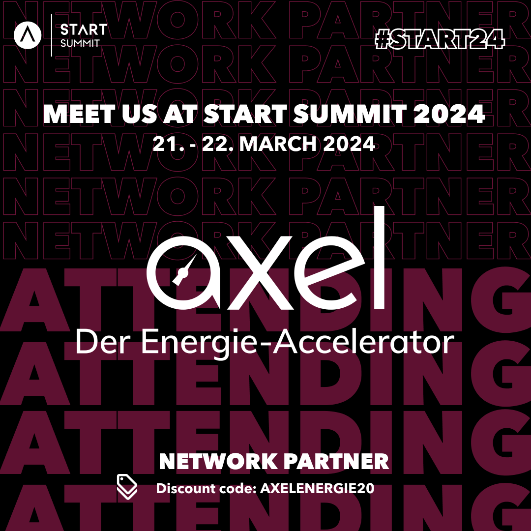 Join Us at START Summit 2024
We’re excited to be part of #STARTSummit2024 - Europe’s largest early-stage startup and tech conference.
As a partner, we can offer an exclusive 20% discount to our network - use the Code AXELENERGIE20

startglobal.org/start-summit