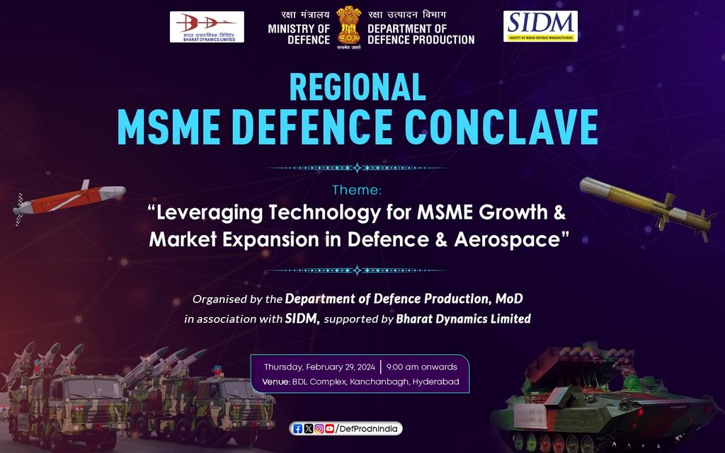 Regional #MSMEDefenceConclave  Organised by the #DDP, MoD in association with #SIDM, supported by #BDL Theme: 'Leveraging Technology for MSME Growth & Market Expansion in Defence & Aerospace' 🗓️29th Feb 2024 ⏰9:00 a.m. onwards  📍Hyderabad Register 👉🏻zfrmz.in/6TthLBW5Dy26YZ…